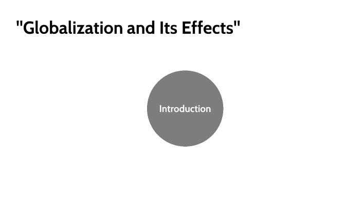 Globalization by hola :v on Prezi