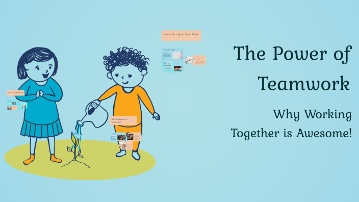 The Power of Teamwork by Jean on Prezi
