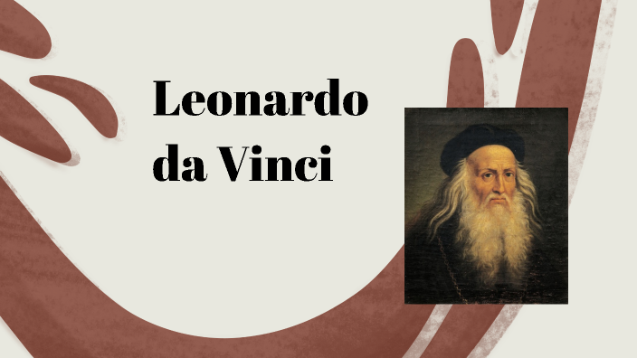Leonardo da Vinci by on Prezi