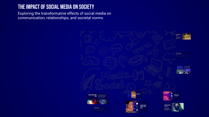 The Impact of Social Media on Society by miroslav milosevic on Prezi