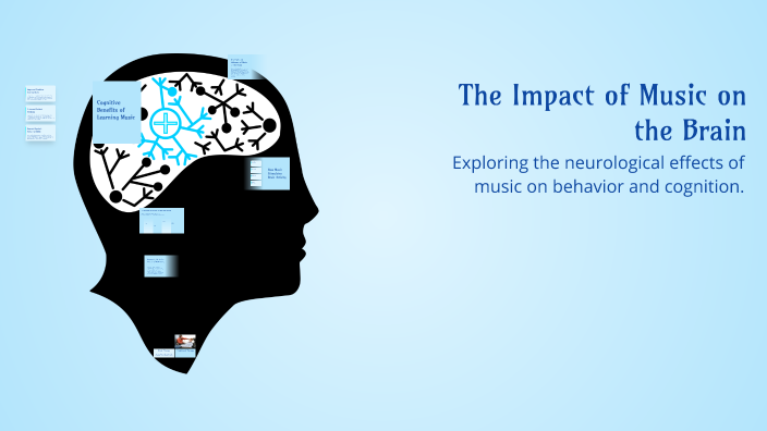 The Impact of Music on the Brain by Chanel Araujo on Prezi