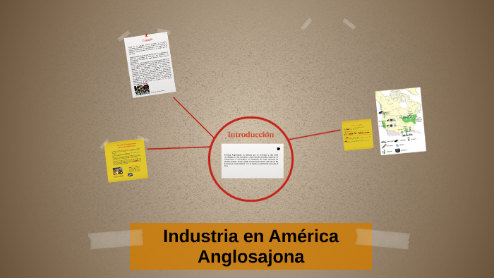 Industria En América Anglosajona By Agostina Failache On Prezi