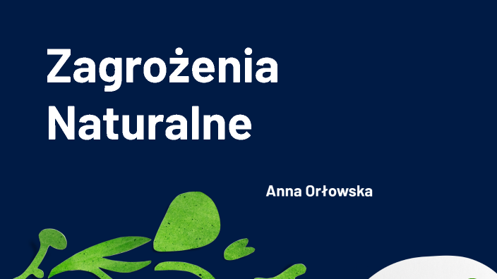 Prezentacja edb zagrożenia naturalne. by Anna Orłowska on Prezi