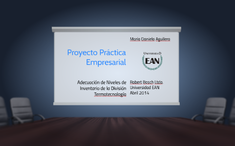 Proyecto Práctica Empresarial by Daniela Aguilera on Prezi