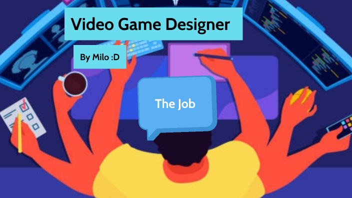 Video Game Designer by Milo Jackson on Prezi