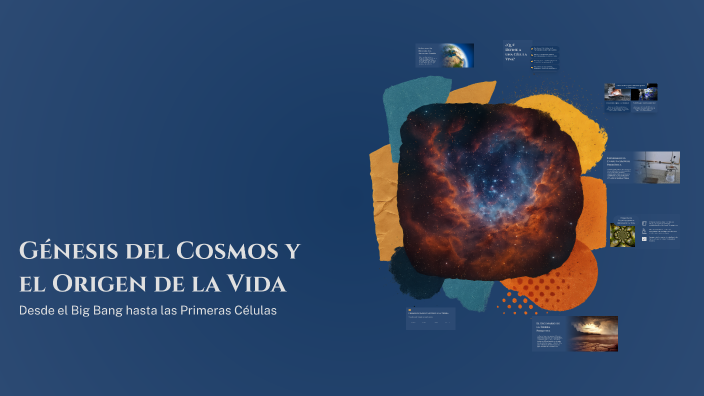 Génesis del Cosmos y el Origen de la Vida by Brinneidy Gutierrez on Prezi