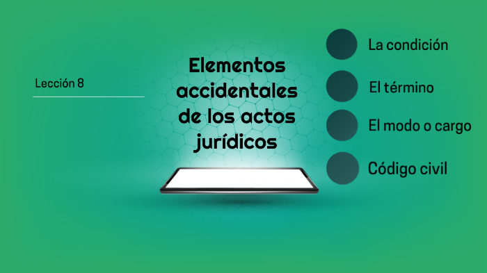 Cuales Son Los Elementos Accidentales Del Acto Juridico