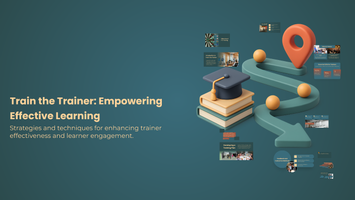 Train the Trainer: Empowering Effective Learning by Alethia Mendez on Prezi