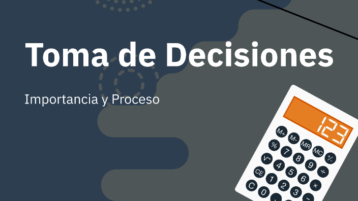 Toma de Decisiones by on Prezi
