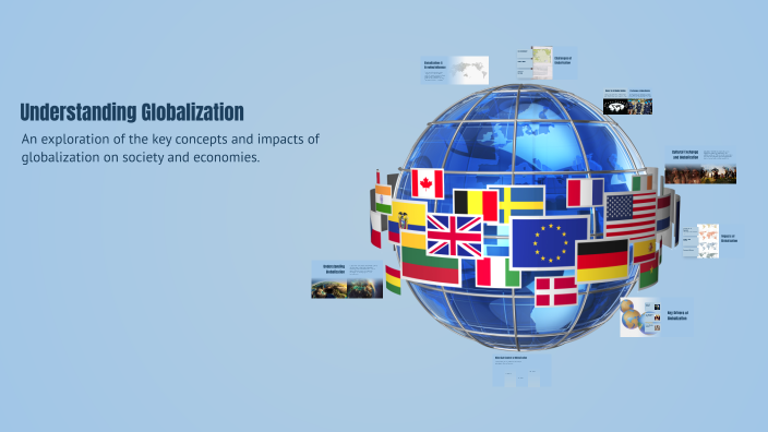 Understanding Globalization by Adrian De Paz on Prezi
