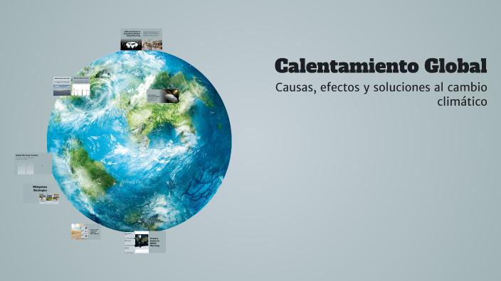 Calentamiento Global by Juan José Bustos Pérez on Prezi