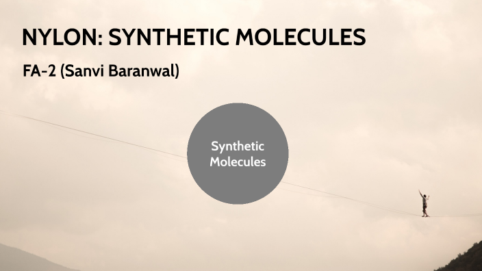 Nylon Synthetic Molecules by Sanvi Baranwal on Prezi