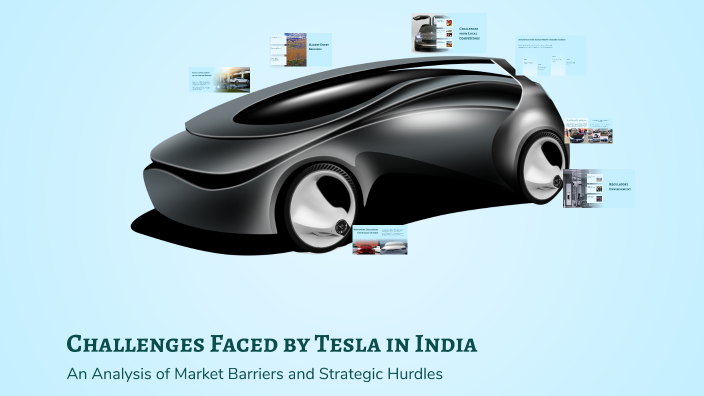 Challenges Faced by Tesla in India by Rahul jatt on Prezi
