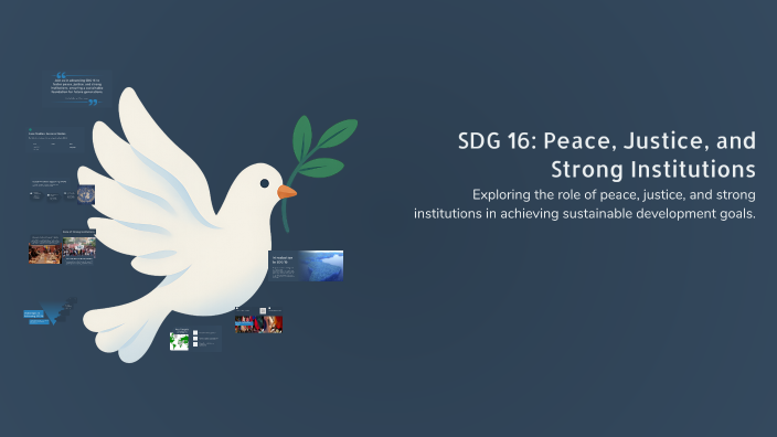 SDG 16: Peace, Justice, and Strong Institutions by Era Sert on Prezi