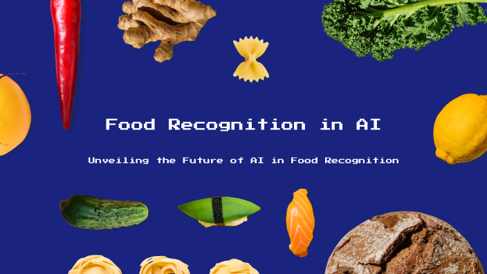 Food Recognition in AI by Kajal Sahoo on Prezi