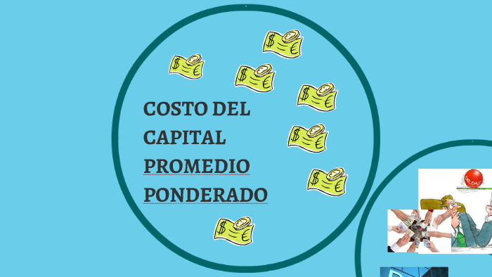 Costo Del Capital Promedio Ponderado By Maria Velazquez On Prezi Next 0369