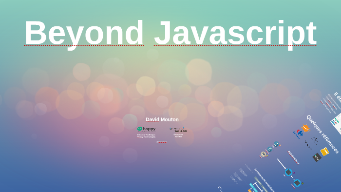 Beyond Javascript by david mouton on Prezi