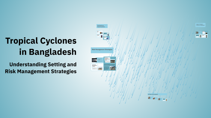 Tropical Cyclones in Bangladesh by Shuhanur Rahman on Prezi