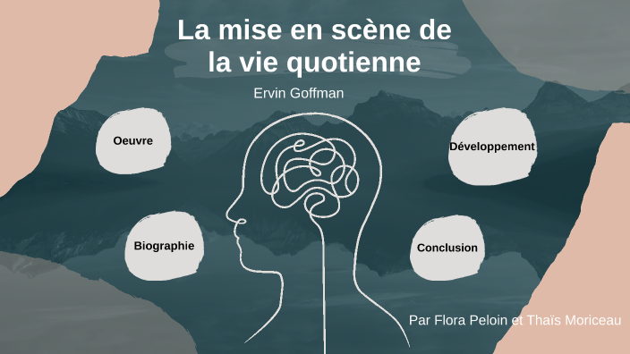 La mise en scène de la vie quotidienne by Thaïs Moriceau