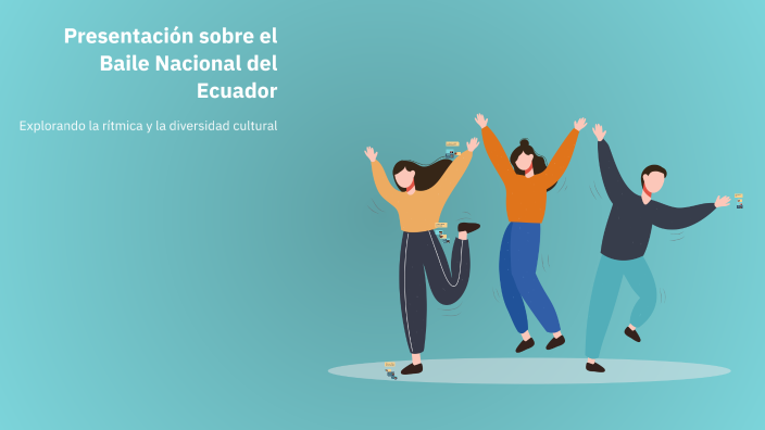 Presentación sobre el Baile Nacional del Ecuador by Paola Calderón on Prezi