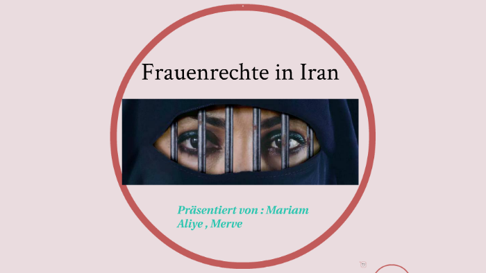 Frauenrechte In Iran By Aliye özcelik On Prezi Next