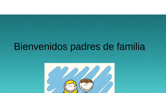 Bienvenidos padres de familia by Sofi Soto on Prezi