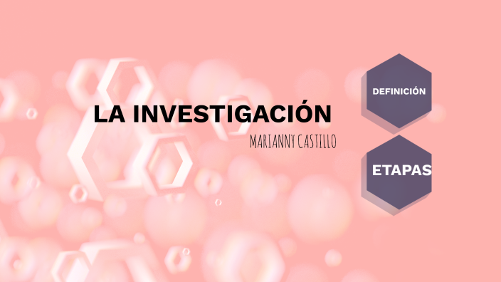 LA INVESTIGACION MARIANNYCASTILLO by Marianny Castillo on Prezi