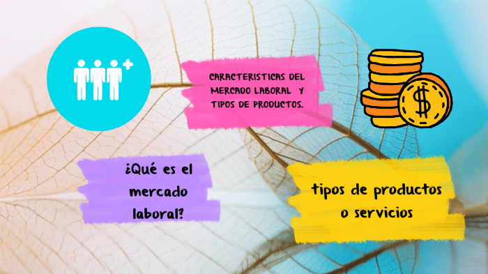 caracteristicas del mercado laboral by Gisella Gamboa on Prezi