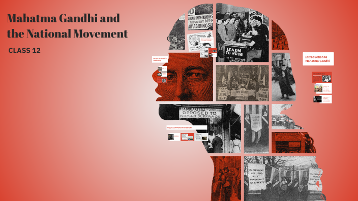 Mahatma Gandhi and the National Movement by BHOOMI TYAGI on Prezi