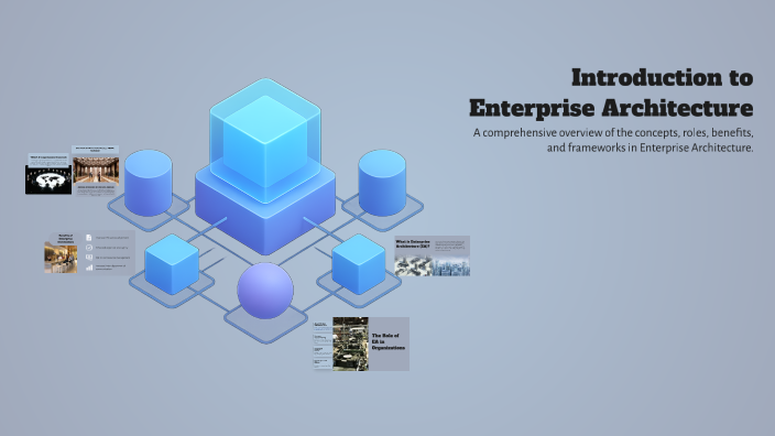 Introduction to Enterprise Architecture by Myrna Nidea on Prezi