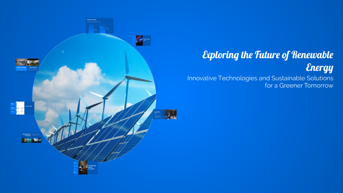 Exploring the Future of Renewable Energy by Biswajit Jena on Prezi