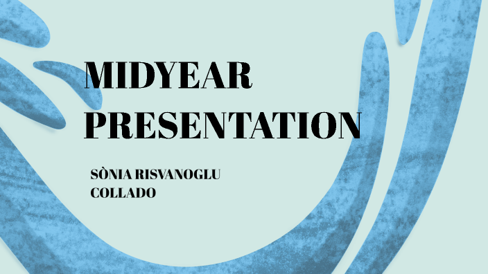 MIDYEAR PRESENTATION SONIA by Sònia Risvanoglu Collado on Prezi Next