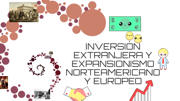 INVERSIÓN EXTRANJERA Y EXPANSIONISMO NORTEAMERICANO Y EUROPE by PAUL