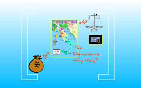 The Renaissance: Why Italy? by Kristin Palomares on Prezi
