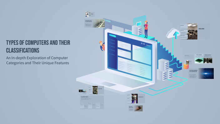 Types of Computers and Their Classifications by Jhonryl Defensor on Prezi