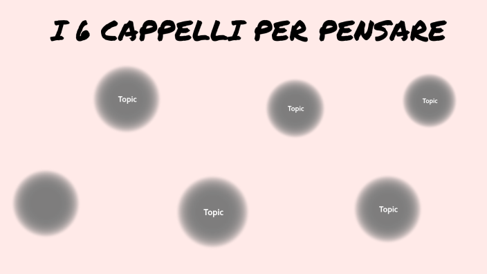 6 cappelli di De Bono by francesca grimaldi on Prezi