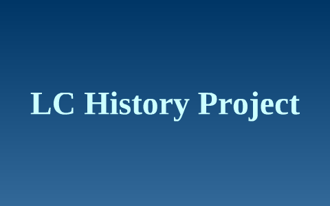 lc history research project ideas