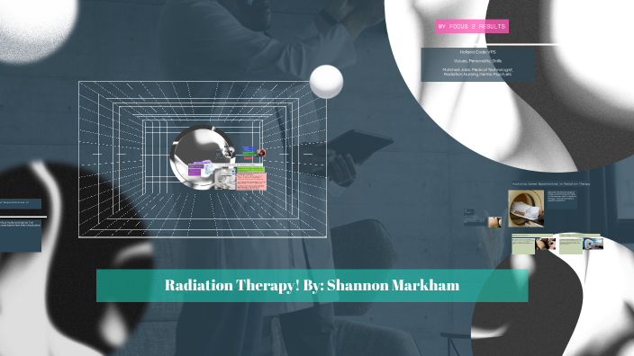 Radiation Therapy Career Overview by Shannon Markham on Prezi