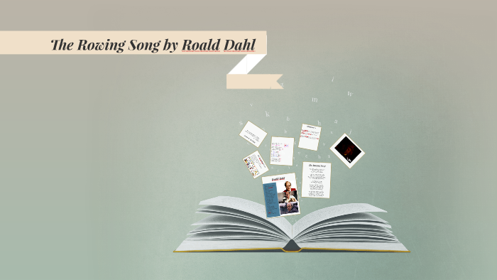 The Rowing Song By Roald Dahl By Malia Hanson