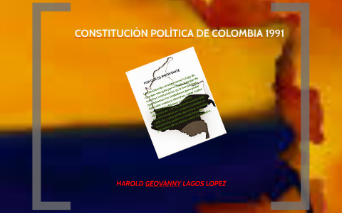 CONSTITUCION POLITICA DE COLOMBIA 1991 By HAROLD GEOVANNY LAGOS LOPEZ