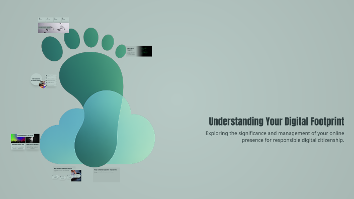 Understanding Your Digital Footprint by Andrew Rugge on Prezi