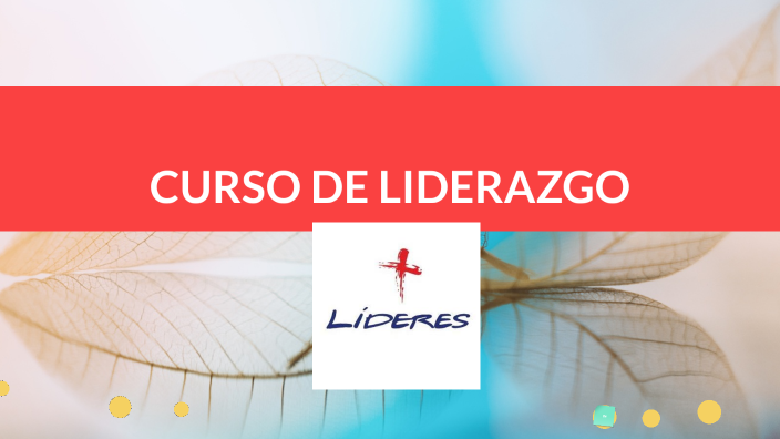 CURSO DE LIDERAZGO by jorge Vergara on Prezi