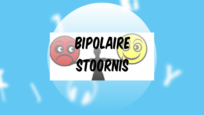 Bipolaire stoornis by Celine de Klerk on Prezi