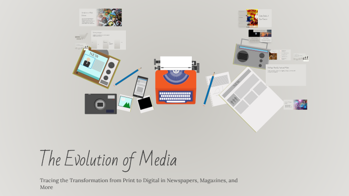 The Evolution of Media by oliver sppofford on Prezi