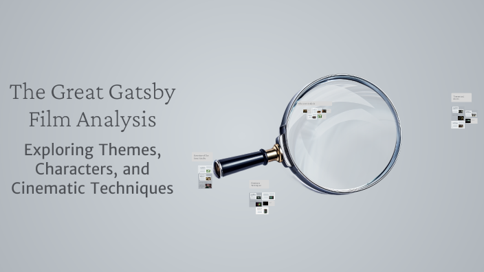 The Great Gatsby Film Analysis by Avishi Bhardwaj on Prezi
