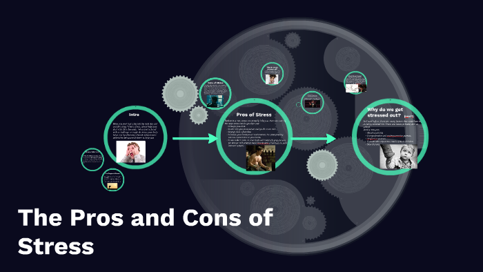 The Pros and Cons of Stress by The Tubthumper on Prezi