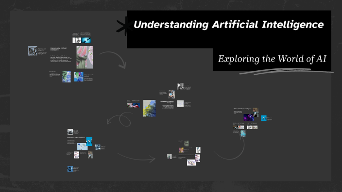Understanding Artificial Intelligence by yakusavkoyomn on Prezi