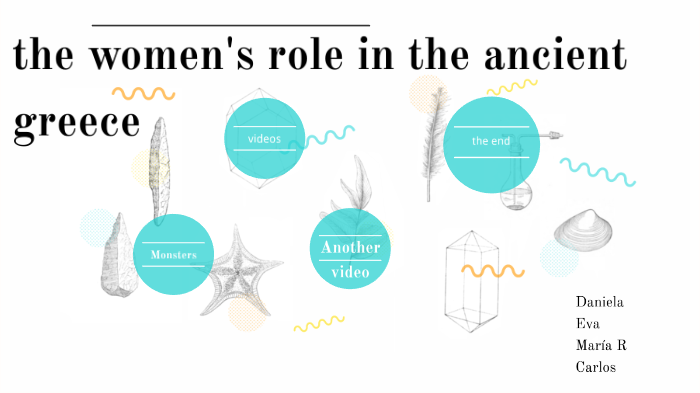 the women 's role in the ancient greece by Daniela A.G on Prezi