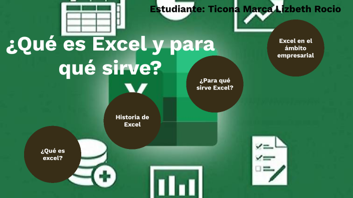 ¿Qué es Excel y para qué sirve? by Rocio Ticona Marca on Prezi