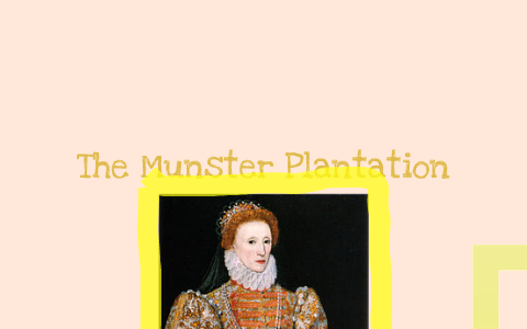 Queen Elizabeth I & The Munster Plantation by Deirbhile Cassidy-Hand on ...